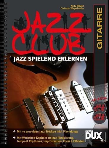 Jazz Club: Jazz spielend erlernen inkl 2 CD's. Ausgabe für Gitarre